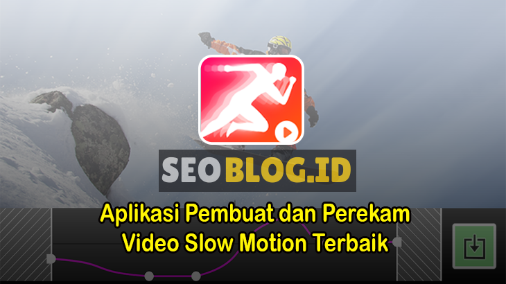aplikasi video slow motion