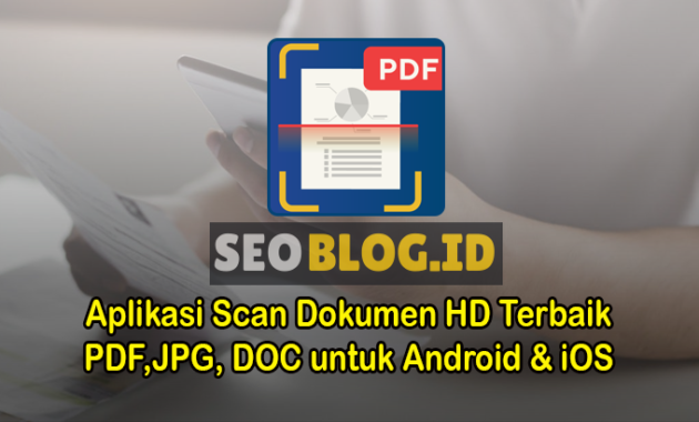 Aplikasi Scan Dokumen HD Terbaik untuk Android dan ios