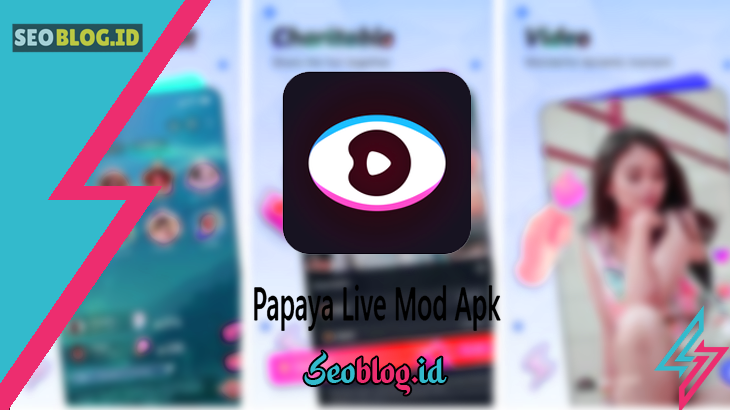 Papaya Live Mod Apk - Aplikasi Live Streaming Viral Terbaru 2022