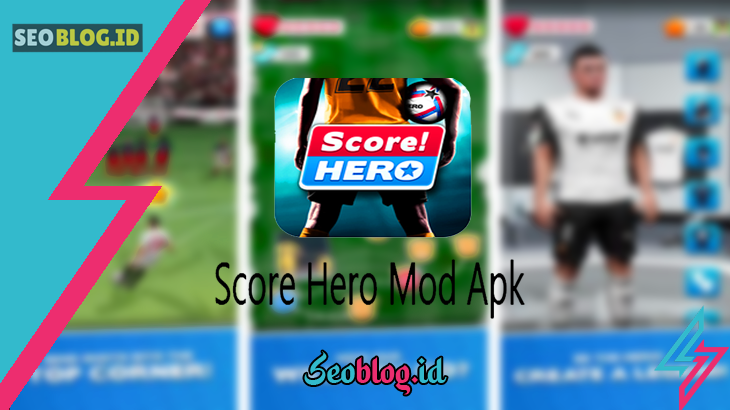 Unduh Score Hero Mod Apk Terbaru 2022 (Grafik 3D & No Ads)