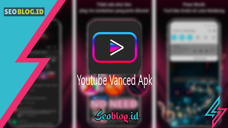 Youtube Vanced Apk - Aplikasi Nonton Terbaik (Tanpa Iklan) Gratis!
